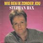 stephan bax - wie ben ik zonder jou