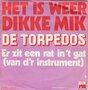 de torpedo&#039;s - het is weer dikke mik