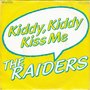 the raiders - kiddy, kiddy kiss me (vert highway)