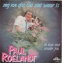 paul roelandt - zeg me dat het niet waar is