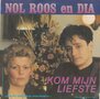 nol roos en dia - kom mijn liefste