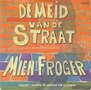 mien froger - de meid van de straat