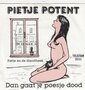 pietje potent - dan gaat je poesje dood