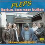 pleps - bertus, kom naar buiten