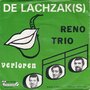 reno Trio - de lachzak