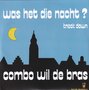 combo wil de bras - was het die nacht?