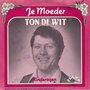 ton de wit - je moeder