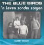 the blue birds - &#039;n leven zonder zorgen