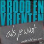 brood en vrienden - als je wint