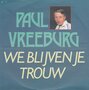 paul vreeburg - we blijven je trouw