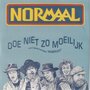 normaal - doe niet zo moeilijk