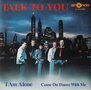 talk to you - i am alone