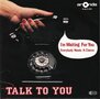 talk to you - i'm waiting for you