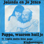 jolanda en jo jenco - papa, waarom huil je