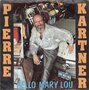 pierre kartner - hello mary lou