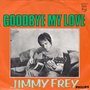 jimmy frey - goodbye my love