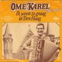 ome karel - ik woon zo graag in den haag