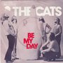 the cats - be my day 