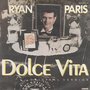 ryan paris dolce vita