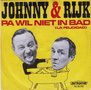 johnny & rijk - pa wil niet in bad (la felicidad)