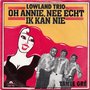 lowland trio - oh annie, nee echt, ik kan nie (vert)