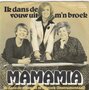 mamamia - ik dans de vouw uit m&#039;n broek